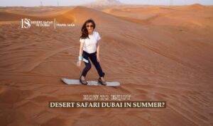 Desert Safari Dubai In Summer Blog Banner by thedesertsafariindubai.com