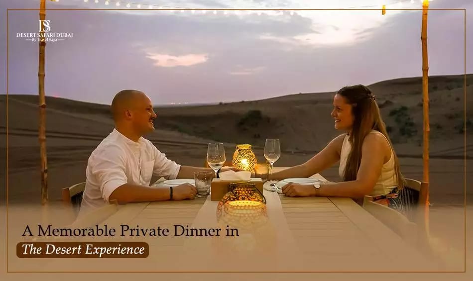 Private dinner in desert Blog banner by The Desert Safari in Dubai