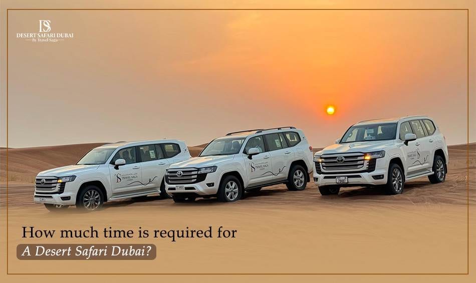 Desert Safari Dubai Duration Blog banner by thedesertsafariindubai.com