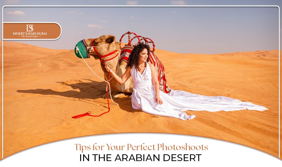 Arabian Desert photoshoot tips Blog Banner By The Desert Safari In Dubai