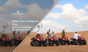 Dubai desert hashtags blog banner by The Desert Safari In Dubai