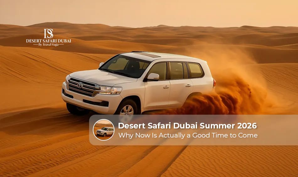 Tourists enjoying desert safari Dubai with dune bashing and sunset views in summer 2026