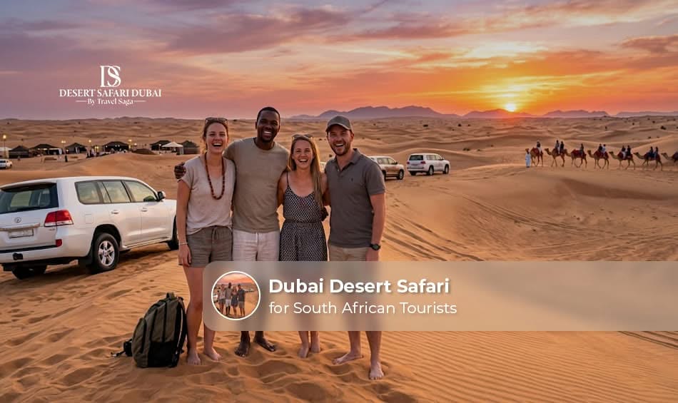 Dubai Desert Safari for South African tourists with thrilling adventures