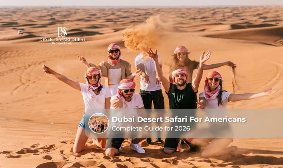 Dubai Desert Safari for Americans in 2026 with thrilling desert adventures